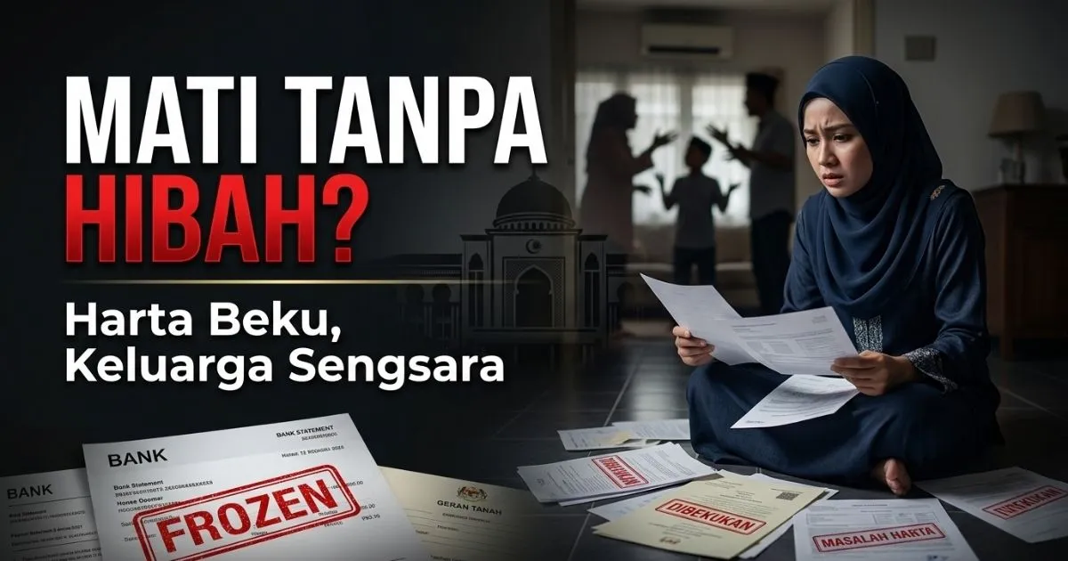 Mati Tanpa Hibah - Harta Beku dan Keluarga Sengsara